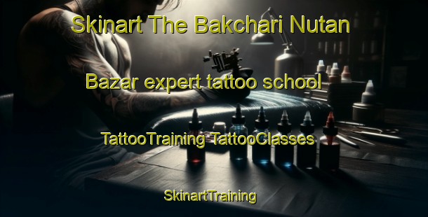 Skinart The Bakchari Nutan Bazar expert tattoo school | #TattooTraining #TattooClasses #SkinartTraining-Bangladesh