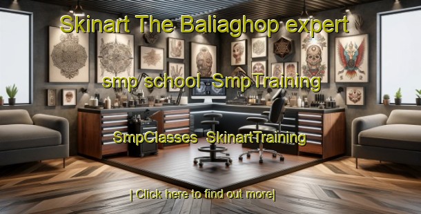 Skinart The Baliaghop expert smp school | SmpTraining | SmpClasses | SkinartTraining-Bangladesh