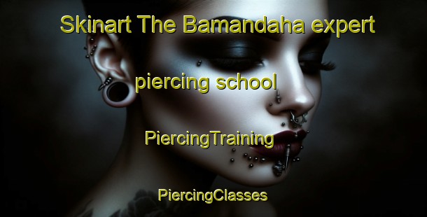 Skinart The Bamandaha expert piercing school | #PiercingTraining #PiercingClasses #SkinartTraining-Bangladesh