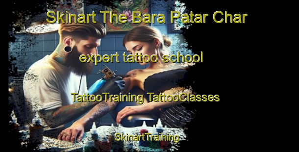 Skinart The Bara Patar Char expert tattoo school | #TattooTraining #TattooClasses #SkinartTraining-Bangladesh