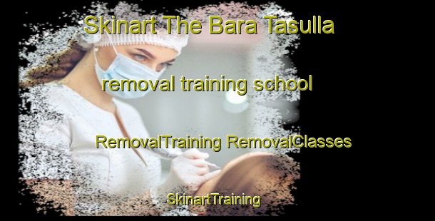 Skinart The Bara Tasulla removal training school | #RemovalTraining #RemovalClasses #SkinartTraining-Bangladesh