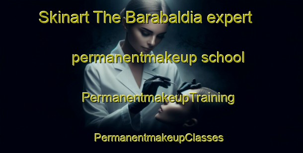 Skinart The Barabaldia expert permanentmakeup school | #PermanentmakeupTraining #PermanentmakeupClasses #SkinartTraining-Bangladesh