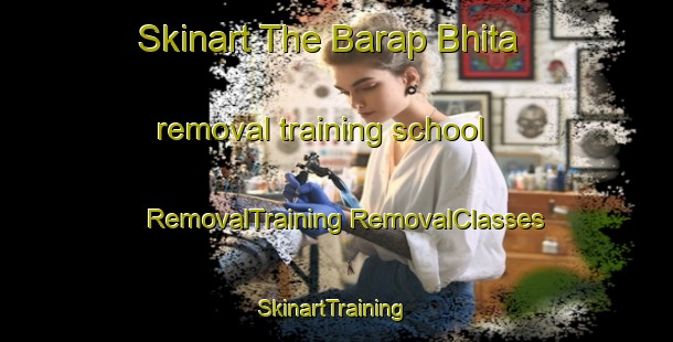 Skinart The Barap Bhita removal training school | #RemovalTraining #RemovalClasses #SkinartTraining-Bangladesh