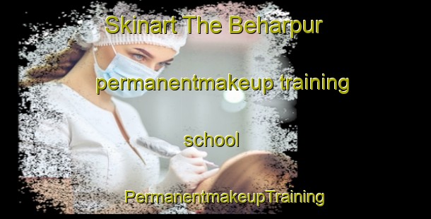 Skinart The Beharpur permanentmakeup training school | #PermanentmakeupTraining #PermanentmakeupClasses #SkinartTraining-Bangladesh