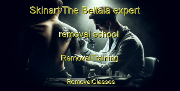 Skinart The Beltala expert removal school | RemovalTraining | RemovalClasses | SkinartTraining-Bangladesh