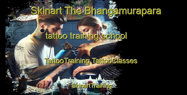 Skinart The Bhangamurapara tattoo training school | #TattooTraining #TattooClasses #SkinartTraining-Bangladesh