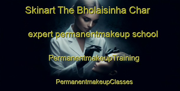 Skinart The Bholaisinha Char expert permanentmakeup school | #PermanentmakeupTraining #PermanentmakeupClasses #SkinartTraining-Bangladesh