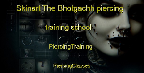 Skinart The Bhotgachh piercing training school | #PiercingTraining #PiercingClasses #SkinartTraining-Bangladesh