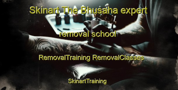 Skinart The Bhusaha expert removal school | #RemovalTraining #RemovalClasses #SkinartTraining-Bangladesh