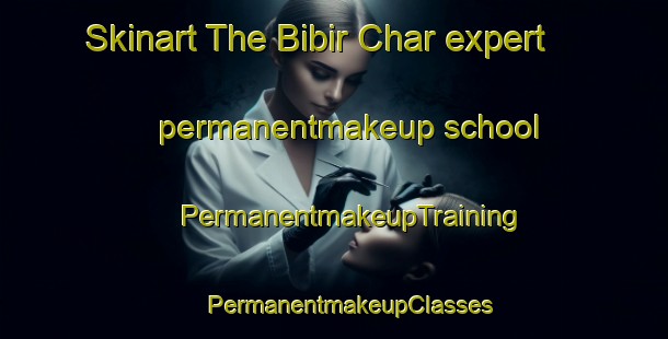 Skinart The Bibir Char expert permanentmakeup school | #PermanentmakeupTraining #PermanentmakeupClasses #SkinartTraining-Bangladesh