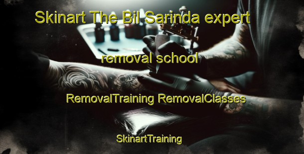 Skinart The Bil Sarinda expert removal school | #RemovalTraining #RemovalClasses #SkinartTraining-Bangladesh