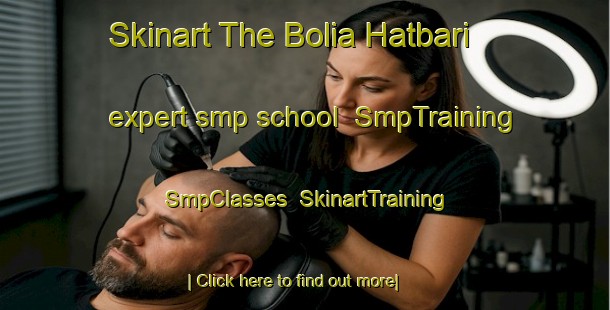 Skinart The Bolia Hatbari expert smp school | SmpTraining | SmpClasses | SkinartTraining-Bangladesh