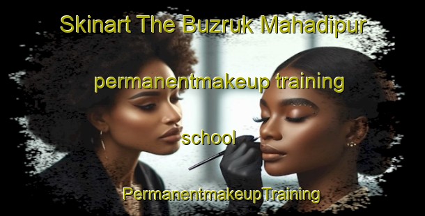 Skinart The Buzruk Mahadipur permanentmakeup training school | #PermanentmakeupTraining #PermanentmakeupClasses #SkinartTraining-Bangladesh