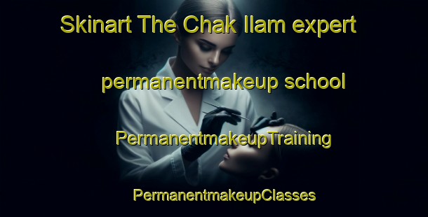 Skinart The Chak Ilam expert permanentmakeup school | #PermanentmakeupTraining #PermanentmakeupClasses #SkinartTraining-Bangladesh