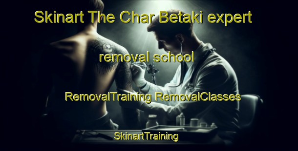 Skinart The Char Betaki expert removal school | #RemovalTraining #RemovalClasses #SkinartTraining-Bangladesh