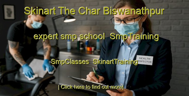 Skinart The Char Biswanathpur expert smp school | SmpTraining | SmpClasses | SkinartTraining-Bangladesh