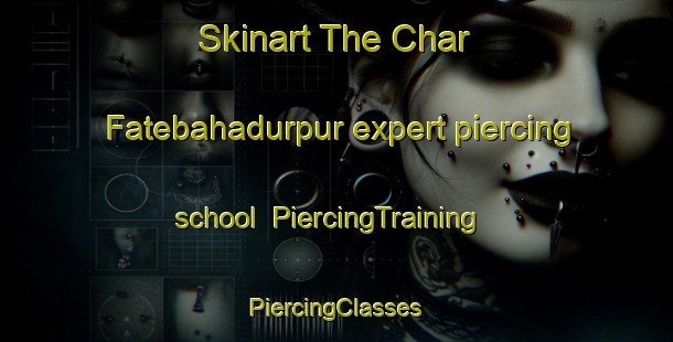 Skinart The Char Fatebahadurpur expert piercing school | #PiercingTraining #PiercingClasses #SkinartTraining-Bangladesh