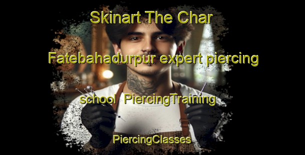 Skinart The Char Fatebahadurpur expert piercing school | #PiercingTraining #PiercingClasses #SkinartTraining-Bangladesh