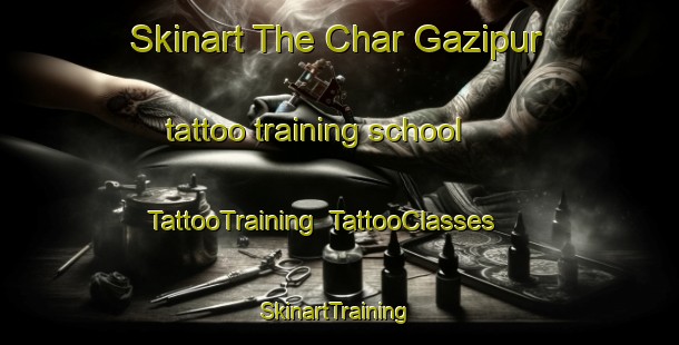 Skinart The Char Gazipur tattoo training school | TattooTraining | TattooClasses | SkinartTraining-Bangladesh