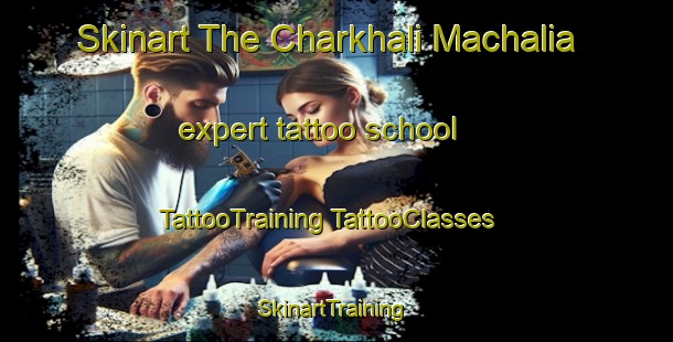 Skinart The Charkhali Machalia expert tattoo school | #TattooTraining #TattooClasses #SkinartTraining-Bangladesh