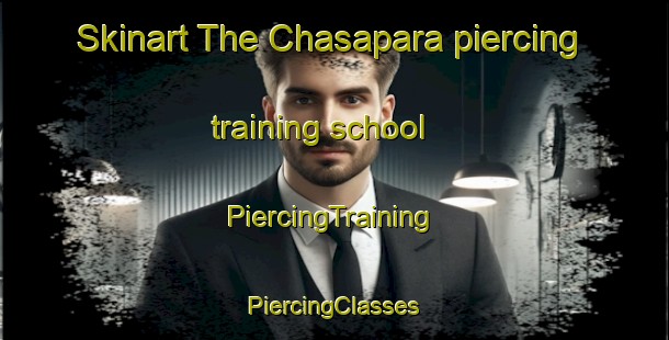 Skinart The Chasapara piercing training school | #PiercingTraining #PiercingClasses #SkinartTraining-Bangladesh