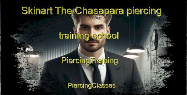 Skinart The Chasapara piercing training school | PiercingTraining | PiercingClasses | SkinartTraining-Bangladesh
