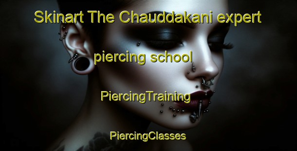 Skinart The Chauddakani expert piercing school | #PiercingTraining #PiercingClasses #SkinartTraining-Bangladesh