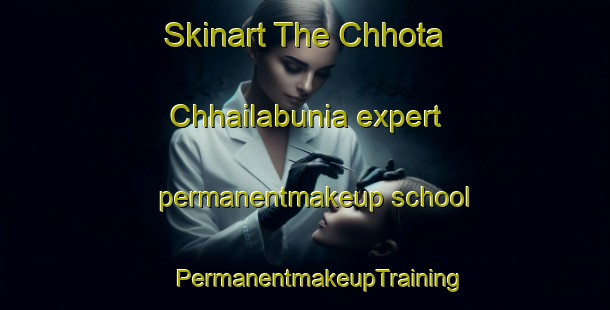 Skinart The Chhota Chhailabunia expert permanentmakeup school | #PermanentmakeupTraining #PermanentmakeupClasses #SkinartTraining-Bangladesh