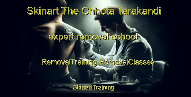 Skinart The Chhota Tarakandi expert removal school | #RemovalTraining #RemovalClasses #SkinartTraining-Bangladesh