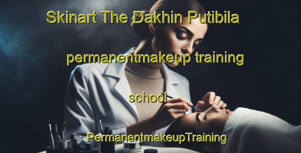 Skinart The Dakhin Putibila permanentmakeup training school | #PermanentmakeupTraining #PermanentmakeupClasses #SkinartTraining-Bangladesh