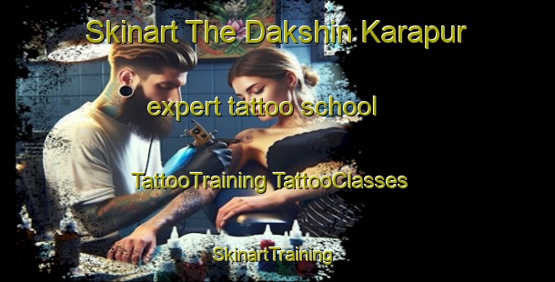 Skinart The Dakshin Karapur expert tattoo school | #TattooTraining #TattooClasses #SkinartTraining-Bangladesh