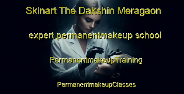 Skinart The Dakshin Meragaon expert permanentmakeup school | #PermanentmakeupTraining #PermanentmakeupClasses #SkinartTraining-Bangladesh