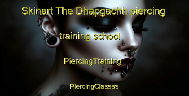 Skinart The Dhapgachh piercing training school | #PiercingTraining #PiercingClasses #SkinartTraining-Bangladesh