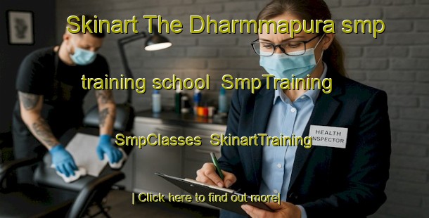 Skinart The Dharmmapura smp training school | SmpTraining | SmpClasses | SkinartTraining-Bangladesh