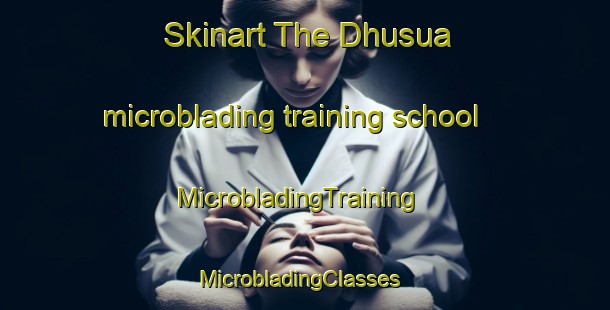 Skinart The Dhusua microblading training school | MicrobladingTraining | MicrobladingClasses | SkinartTraining-Bangladesh