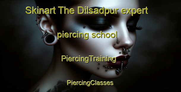 Skinart The Dilsadpur expert piercing school | #PiercingTraining #PiercingClasses #SkinartTraining-Bangladesh