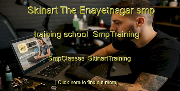Skinart The Enayetnagar smp training school | SmpTraining | SmpClasses | SkinartTraining-Bangladesh