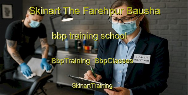 Skinart The Farehpur Bausha bbp training school | BbpTraining | BbpClasses | SkinartTraining-Bangladesh