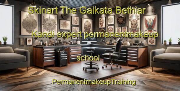 Skinart The Gaikata Bethiar Kandi expert permanentmakeup school | #PermanentmakeupTraining #PermanentmakeupClasses #SkinartTraining-Bangladesh