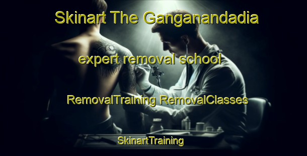 Skinart The Ganganandadia expert removal school | #RemovalTraining #RemovalClasses #SkinartTraining-Bangladesh