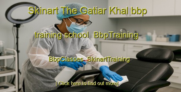 Skinart The Gatiar Khal bbp training school | BbpTraining | BbpClasses | SkinartTraining-Bangladesh