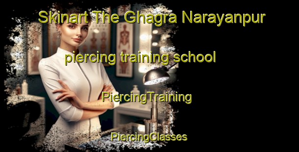 Skinart The Ghagra Narayanpur piercing training school | #PiercingTraining #PiercingClasses #SkinartTraining-Bangladesh