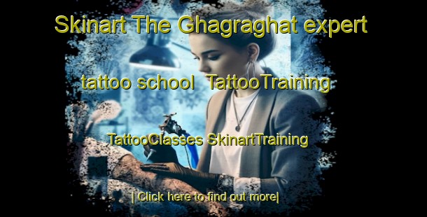 Skinart The Ghagraghat expert tattoo school | #TattooTraining #TattooClasses #SkinartTraining-Bangladesh