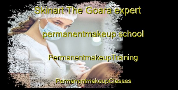 Skinart The Goara expert permanentmakeup school | #PermanentmakeupTraining #PermanentmakeupClasses #SkinartTraining-Bangladesh