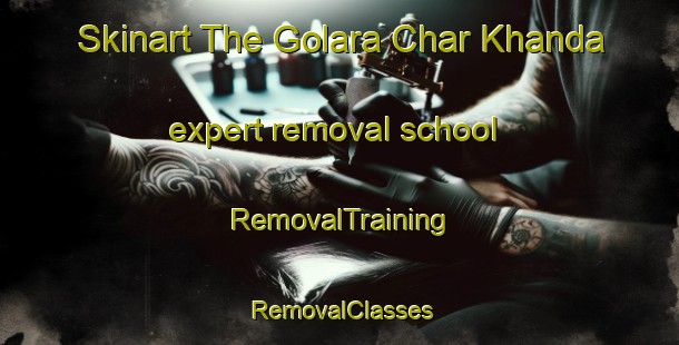 Skinart The Golara Char Khanda expert removal school | RemovalTraining | RemovalClasses | SkinartTraining-Bangladesh