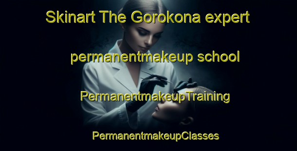 Skinart The Gorokona expert permanentmakeup school | #PermanentmakeupTraining #PermanentmakeupClasses #SkinartTraining-Bangladesh