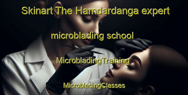 Skinart The Hamdardanga expert microblading school | #MicrobladingTraining #MicrobladingClasses #SkinartTraining-Bangladesh