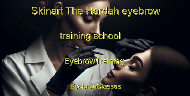 Skinart The Hardah eyebrow training school | EyebrowTraining | EyebrowClasses | SkinartTraining-Bangladesh