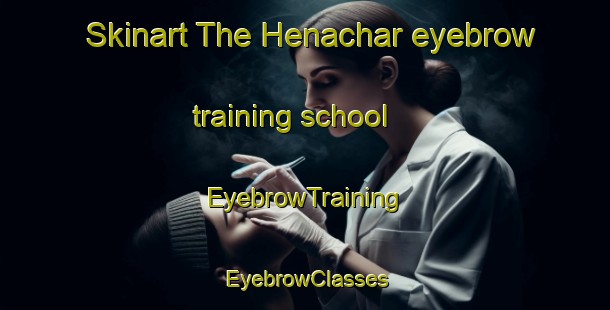 Skinart The Henachar eyebrow training school | EyebrowTraining | EyebrowClasses | SkinartTraining-Bangladesh