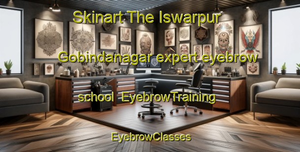 Skinart The Iswarpur Gobindanagar expert eyebrow school | EyebrowTraining | EyebrowClasses | SkinartTraining-Bangladesh